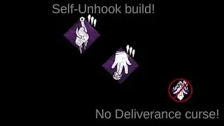 Self-Unhook build! Deliverance free! | DbD