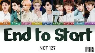 NCT 127 (엔시티 127) &ndash; 'End to Start' Lyrics (Color Coded) (Kan/Rom/Eng)