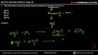 The metal which can be extracted simply by heating the cinnabar ore in air is :(a) Zn (b) Cu (c) Al