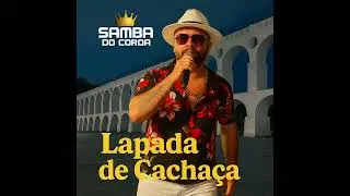 Lapada de Cacha&ccedil;a - Samba do Coroa
