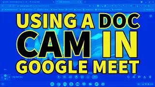 Using a Doc Cam in Google Meet