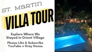 Explore Where We Stayed in St. Martin:  Villa Seagrape