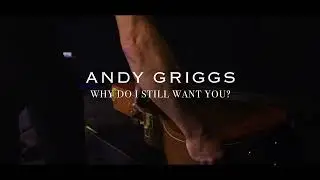 Andy Griggs - Why Do I Still Want You? (Trailer)