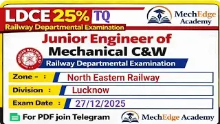 LDCE 25%TQ JE of Mechanical C&W NER/Lucknow Division Exam date 27/12/25