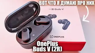 Обзор OnePlus Nord Buds 2R или Buds V - Беспроводные TWS Наушники