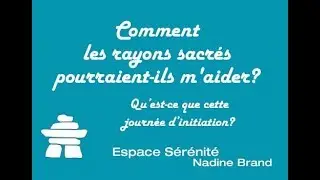 Les 7 rayons sacr&eacute;s : pr&eacute;sentation 1