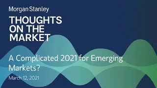 A Complicated 2021 for Emerging Markets?