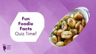 Fun Foodie Facts Quiz Time: Potatoes