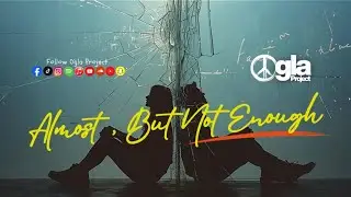Almost, But Not Enough (Official Lyrics Video) | Ogla Project