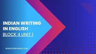 INDIAN WRITING IN ENGLISH BLOCK 4  UNIT 1