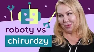 Joanna Szyman: Czy roboty i AI zastąpią personel medyczny?