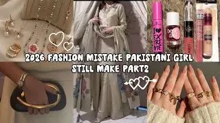 MORE Fashion Mistakes ❌ Pakistani Girls Still Make in 2026 | Desi Style Tips (Part 2)