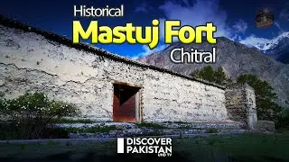 Discover The Unexplored Historical Mastuj Fort Chitral | Discover Pakistan TV