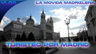 Turisteo por Madrid II - La Movida Madrizle&ntilde;a (Abril 2022)