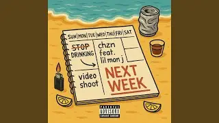 next week (feat. Lil Man J)