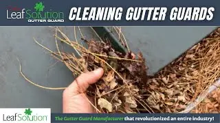 Cleaning Gutter Guards | Leaf Solution Gutter Guards