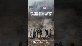 San Pedro de Atacama. Where the Dawn Boils
