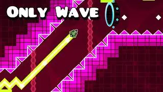 All RobTop levels but ONLY WAVE