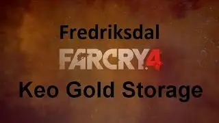 FC4 [No loose ends] - Keo Gold Storage
