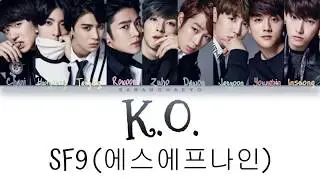 SF9  (에스에프나인) - K.O.  Lyrics [Color Coded | Han/Rom/Eng]