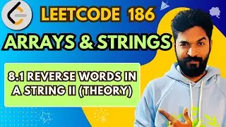 186.1  Reverse Words in a String II (Theory) | #8 | Array And String Playlist | #leetcode #dsa