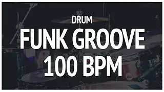 Drum Groove FUNK 100 BPM