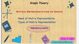 Adjacency Matrix | Matrix Representation of Graph | Graph Theory