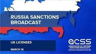 Russia Sanctions Broadcast: UK licenses | March 18