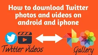 How to download video from twitter on Android and iphone