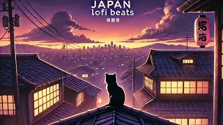 Twilight Rooftops and Silence &mdash; JAPAN Lofi Beats