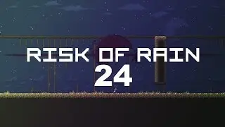 Risk of Rain Episode 24: Commando Part 1 of 4