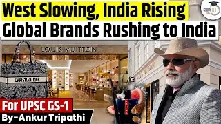 Global Brands Are Flocking to India | West Slows, India Rises as Economic Powerhouse | STUDYIQ