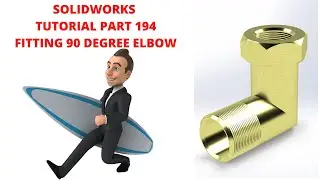 SOLIDWORKS TUTORIAL - EXERCISE # 194 FITTING 90 DEGREE ELBOW
