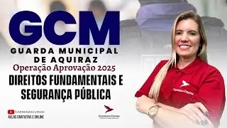 Guarda Municipal de Aquiraz/CE - Direitos Fundamentais e Seguran&ccedil;a P&uacute;blica - Profa. Alane Belfort