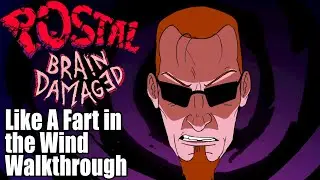 Postal Brain Damaged Preview Pt2 Like a Fart in the Wind Playthrough!