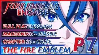 Fire Emblem Engage - Full Playthrough [Maddening - Classic] [Part 7/Chapter 20 - Ch.22]