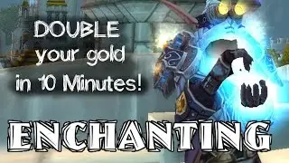 Doubling My Gold in 10 Minutes w/ Enchanting - Legion Gold Making