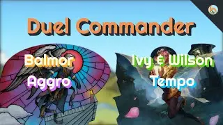 Balmor Aggro vs. Ivy & Wilson Tempo [Duel Commander-EDH] - Magic: The Gathering