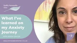 What I&rsquo;ve learnt on my Anxiety Journey | Healthy Homeopathy