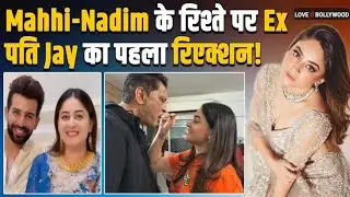 Mahhi Vij's ex-husband Jay Bhanusali spoke for the first time on her name being linked with Nadim Nadz, post went viral | LUB