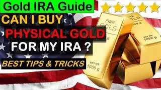 Gold IRA Guide: Can I Buy Physical Gold For My IRA? #physicalgoldira