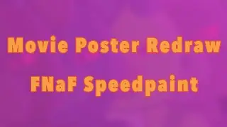 Movie Poster Redraw - FNaF Speedpaint