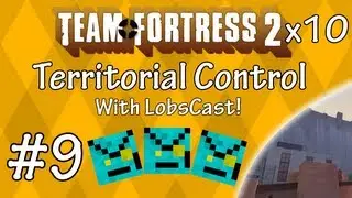 TF2 x10 w/ LobsCast - Territorial Control - Hydro