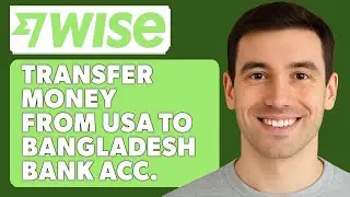 Как перевести деньги из США на банковский счет в Бангладеш с помощью Wise [Руководство 2025]