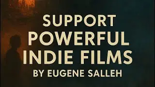 Support Powerful Indie Films by Eugene Salleh