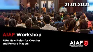 AIAF Workshop - FIFA New Rules for Coaches and Female Players