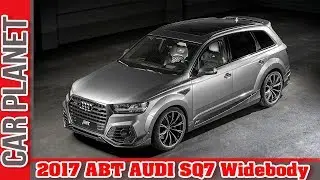 2017 ABT AUDI SQ7 WIDEBODY | CAR PLANET