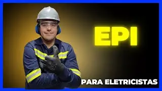 EPIs para eletricista: VEJA A IMPORTÂNCIA DE USAR