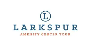 Larkspur Amenity Tour