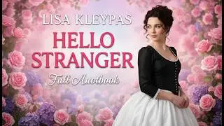 Hello Stranger - Lisa Kleypas Audiobook | An Unforgettable Love Story in Historical Romance
